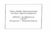 TheFifthHorseman oftheApocalypse UFOs:AHistory 1957 August ... · in a perfectly straight line at an angle of 45 degrees, due north west, rapidly increasing speed to a phenomenal