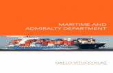 MARITIME AND ADMIRALTY DEPARTMENT · 2019-05-10 · Maritime and Admiralty Gallo Vitucci Klar’s Maritime and Admiralty Department focuses on the defense of commercial and recreational