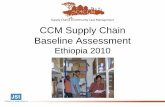 CCM Supply Chain Baseline Assessment - John Snow, Incsc4ccm.jsi.com/wp-content/uploads/2016/07/CCM... · CCM Supply Chain Baseline Assessment Ethiopia 2010 . SC4CCM Project Goal SC4CCM