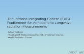The Infrared Integrating Sphere (IRIS) Radiometer for ...The Infrared Integrating Sphere (IRIS) Radiometer for Atmospheric Longwave radiation Measurements Julian Gröbner Physikalisch-Meteorologisches