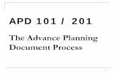 Purpose of an APDTypes of APDs. Three Major Types of APD Submissions • Planning APD (PAPD) ... Acquisitions Like Hardware and Software Buys • This is a Brief Document of Usually