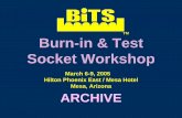 TM Burn-in & Test Socket Workshop · David Gardell – IBM Microelectronics ... Natarajan "Ram" Ramanan – Applied Thermal Technologies, LLC Mike Ramsey – Plastronics, Inc. Technical
