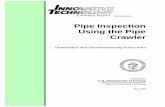 Pipe Inspection Using the Pipe Crawler - dndkm.org · A crew of six workers would typically be used for pipe inspection with the Pipe Crawler. Two workers would move the pieces of