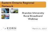 Eastern Ontario Regional Network - Brandon University · Eastern Ontario Regional Network Brandon University Rural Broadband Webinar March 21, 2013 . ... • Alcatel/Lucent 7750 -