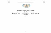 AIDE-MEMORIE of the BANCO DE GUATEMALA 2007Aide Memorie of the Banco de Guatemala 2007 I N D E X Page CHAPTER I NATURE AND ADMINISTRATIVE STRUCTURE OF THE BANCO DE GUATEMALA 1. Nature