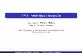 PVS: Aritm´etica e inducci´on · PVS: Aritm´etica e inducci´on Francisco J. Mart´ın Mateos Jos´e A. Alonso Jim´enez Dpto. Ciencias de la Computacio´n e Inteligencia Artiﬁcial
