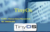 TinyOs - Hasan H. BALIKTinyOS is a freeand opensourcecomponent-basedoperatingsystemand platformtargeting wirelesssensornetworks. TinyOS is an embedded operating system written in the