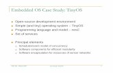 Embedded OS Case Study: TinyOS - University of …courses.cs.washington.edu/.../07wi/lectures/10-tinyos.pdfCSE 466 - Winter 2007 Case Study: TinyOS 3 TinyOS Design Goals Support networked