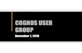 COGNOS USER GROUP · PDF file 11/1/2018  · Cognos Resources Cognos Resources Page Upcoming Cognos Tool Trainings COG 301 - Cognos Analytics Authoring Lite COG 401 - Cognos Analytics
