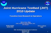 Joint Hurricane Testbed (JHT) 2010 Update · Joint Hurricane Testbed (JHT) 2010 Update. Transition from Research to Operations. Jiann-Gwo Jiing. ... – Work with PIs and POCs to