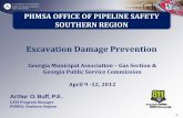 Excavation Damage Prevention - Georgia Public Service ...fp.psc.state.ga.us/2012 PIpeline Safety Seminar... · Excavation Damage Prevention - 1 - ... HMT OPS RITA NTSB FMCSA FHWA