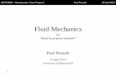 Fluid Mechanics - University of Queenslandrobotics.itee.uq.edu.au/~metr4810/2013/doc/METR3800_l8_fluid_mechanics.pdf · Fluid Mechanics or ... Fluid flows are directed by forces acting