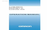 CJ1W-PNT21 Operation Manual - Omron · PROFINET IO Controller Unit OPERATION MANUAL Cat. No. W12E-EN-02. iii Notice OMRON products are manufactured for use according to proper procedures