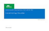 Licensing Guide · AX 2012 R2 R2 Licensing Guide | December 2012 | Customer Edition Page 1 How Microsoft Dynamics AX 2012 R2 is Licensed Microsoft Dynamics AX 2012 R2 is designed
