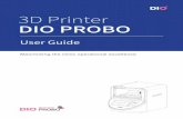 3D Printer DIO PROBO · DIO offers Total Digital Solution for various digital treatments. With 3D Printer DIO PROBO, you can output high-quality prosthesis quickly with DLP method