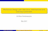 Mechanism Design with Allocative, Informational …web.eecs.umich.edu/~anastas/anastas/docs/northwestern...Mechanism Design with Allocative, Informational and Learning Constraints
