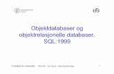 Objektdatabaser og objektrelasjonelle databaser. SQL:1999...datatype (ADT) og dens implementasjon • OO-modellering skal fremme evolusjonær systemdesign med inkrementell programmering