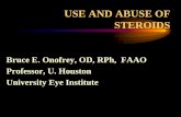 Bruce E. Onofrey, OD, RPh, FAAO Professor, U. Houston University …maoo.org/wp-content/uploads/2009/07/Friday-steroids-newest.pdf · Professor, U. Houston University Eye Institute