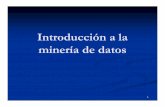 Introducción a la minería de datos · 7 Minería de datos Proceso de utilizar datos “crudos” para inferir importantes relaciones entre ellos Colección de técnicas poderosas