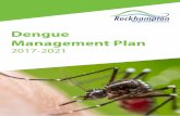 Dengue Management Plan - City of Rockhampton...Dengue Management Plan | 2017 - 2021 5 Dengue vectors Dengue and zika viruses are transmitted by the highly urban Aedes aeqypti mosquito