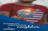 America’s welcoming neighbor · PDF file We are AMERICA’S WELCOMING NEIGHBOR. From how we treat our guests to how we work together and interact with our communities, we infuse