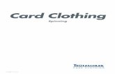 Card Clothing · 2018-04-07 · of card clothings on the carding quality carefully and under control-led conditions. The knowledge gained directly benefits clothing development. 6