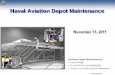 Aviation Depot 101 - SAE International · UNCLASSIFED Resourcing Overview •Aviation Depot Maintenance (ADM) •Operations and Maintenance Navy (O&M,N/NR) funded •Funds all Naval
