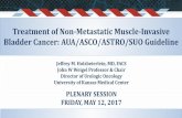 Treatment of Non-Metastatic Muscle-Invasive Bladder Cancer: … · 2019-09-10 · Treatment of Non-Metastatic Muscle-Invasive Bladder Cancer: AUA/ASCO/ASTRO/SUO Guideline Jeffrey