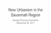 New Urbanism in the Savannah Region...Charter of the New Urbanism -(12) Many activities of daily living should occur within walking distance, allowing independence to those who do