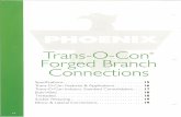 Forged Branch Connections - Phoenix Forge(B 16.11, latest modification), the ANSI standard for Pressure Piping (B31, latest modification), and MSS SP-97. When TRANS-a-CON connections