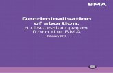 Decriminalisation of abortion: a discussion paper from the BMA · 2018-02-26 · British Medical Association Decriminalisation of abortion: a discussion paper from the BMA 3 Executive