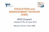 EDUCATION and MANAGEMENT DIVISION (EMD) 5_Maurizio Ferrari_Council Istanbul... · EDUCATION and MANAGEMENT DIVISION (EMD) IFCC Council Istanbul (TR), 22 June 2014 Maurizio Ferrari,