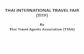 By Thai Travel Agents Association (TTAA) · • Thai International Travel Fair is organized by Thai Travel Agents Association (TTAA), an association of Thai Outbound Tour Operators