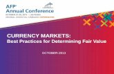 CURRENCY MARKETS: Best Practices for Determining Fair Value...Best Practices for Determining Fair Value OCTOBER-2013 . To Define Best Practice First Define the Exposure