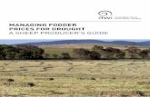 MANAGING FODDER PRICES FOR DROUGHT · sheep producers in managing fodder price and supply risks during droughts. It should be noted that supply risk is an emerging issue for the wool