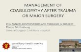COAGULOPATHY IN SURGERY 2015/sat/s1/mothabeng...Acute Coagulopathy of Trauma Complicates trauma and major surgery Hypoperfusion is crucial Control of bleeding is difficult when coagulopathy