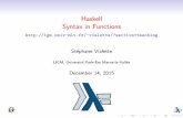Haskell Syntax in Functions - vialette/teaching/2015-2016/Haskell/Lectures/04 Syntax in Functions... Pattern Matching Pattern matching consists of specifying patterns to which some