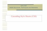 Cascading Style Sheets (CSS) · Style Sheets and HTML wRules of thumb: n Use external style sheets to define site-wide style n Prefer style sheets (either external or embedded) to