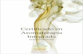 Certificado en Aromaterapia Integrada - Emagister CERTIFICADO...La Aromaterapia Integrada trabaja sobre todos los ni-veles humanos, desde los físicos a los sutiles y su forma de aplicación,