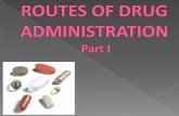 Routes of Administration Dr. Chandane R. D. Asst Professor ... · generalized and non approachable ... to indicate oral route of medication administration The most common route of