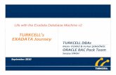 TURKCELL’s EXADATA Journey TURKCELLDBAs · Overview • Turkcell’slargest 100 TB (~250 TB uncompressed) DB was migrated to DBM v2, nowonly 25 TB with the help of HCC on Full SAS