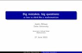 Big mistakes, big questionsjma/BigMistake.pdf · Big mistakes, big questions: or how to think like a mathematician Justin Allman Duke University Governor’s School West Mathematics