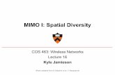 MIMO I: Spatial Diversity · •Multiple-Input, Multiple-Output (MIMO)communications –Sends and receive more than one signal on different transmit and receive antennas •We’ve