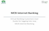 MCB Internet Banking · MCB Internet Banking Registration Guide 11 Step – 9 After you successfully change your password you can click on “Continue” and start enjoying Internet