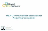 M&A Communication Essentials for Acquiring Companies• Mapping of all stakeholder audiences, concerns, key message points, communication vehicles, owners for content, approval matrixes