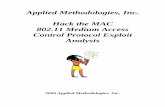 Applied Methodologies, Inc. Hack the MAC 802.11 Medium ... · 802.11 Medium Access Control Protocol Exploit Analysis 2006 Applied Methodologies, Inc. Applied Methodologies, Inc. ...