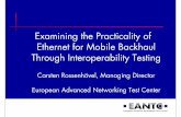 Examining the Practicality of Ethernet for Mobile Backhaul ... · Ethernet for Mobile Backhaul Through Interoperability Testing Carsten Rossenhövel, Managing Director ... Mobile