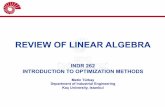 REVIEW OF LINEAR ALGEBRA - Koç Hastanesihome.ku.edu.tr/~mturkay/indr262/INDR262_LinearAlgebra.pdfELEMENTARY ROW OPERATIONS ØAn elementary row operation (ero) transforms a given matrix
