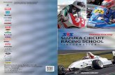 SUZUKA CIRCUIT RACING SCHOOL · of this Suzuka Circuit Racing School (SRS) trying to give young people seriously aimed at becoming top rider and top driver of the future the secure