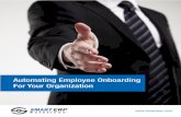 Automating Employee Onboarding For Your Organizationww1.prweb.com/prfiles/2013/06/02/10815527/Smart Onboarding 2013-04-19.pdf · Streamline the entire onboarding process by presenting